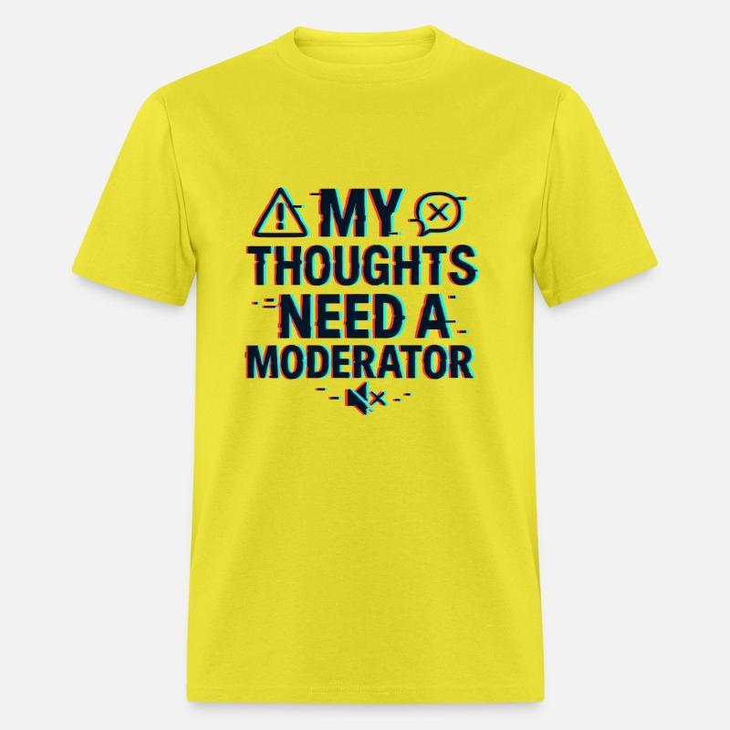 My Thoughts Need a Moderator
