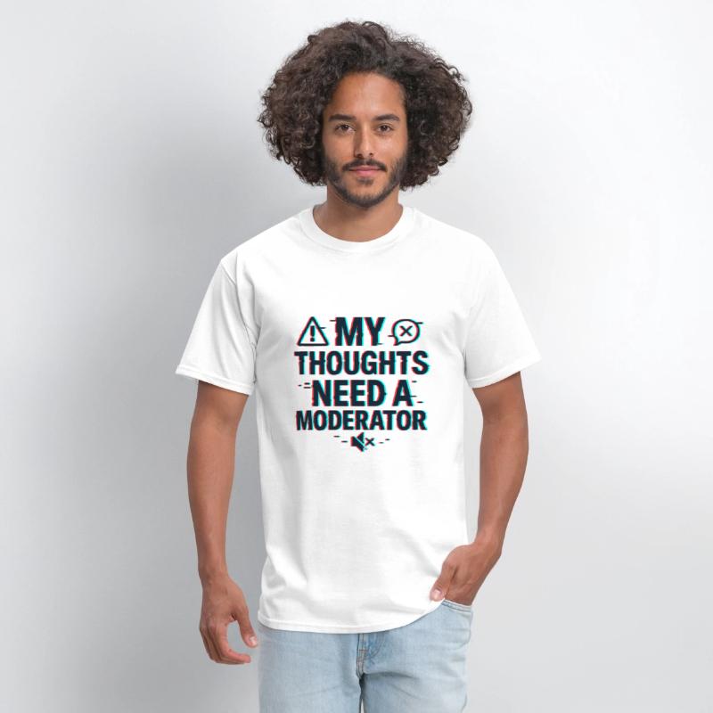 My Thoughts Need a Moderator