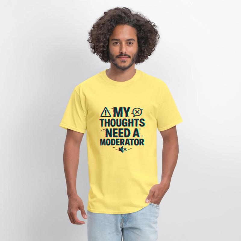 My Thoughts Need a Moderator