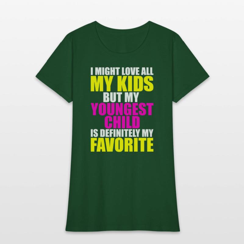 My Youngest Is My Favorite - Parent Favorite Child