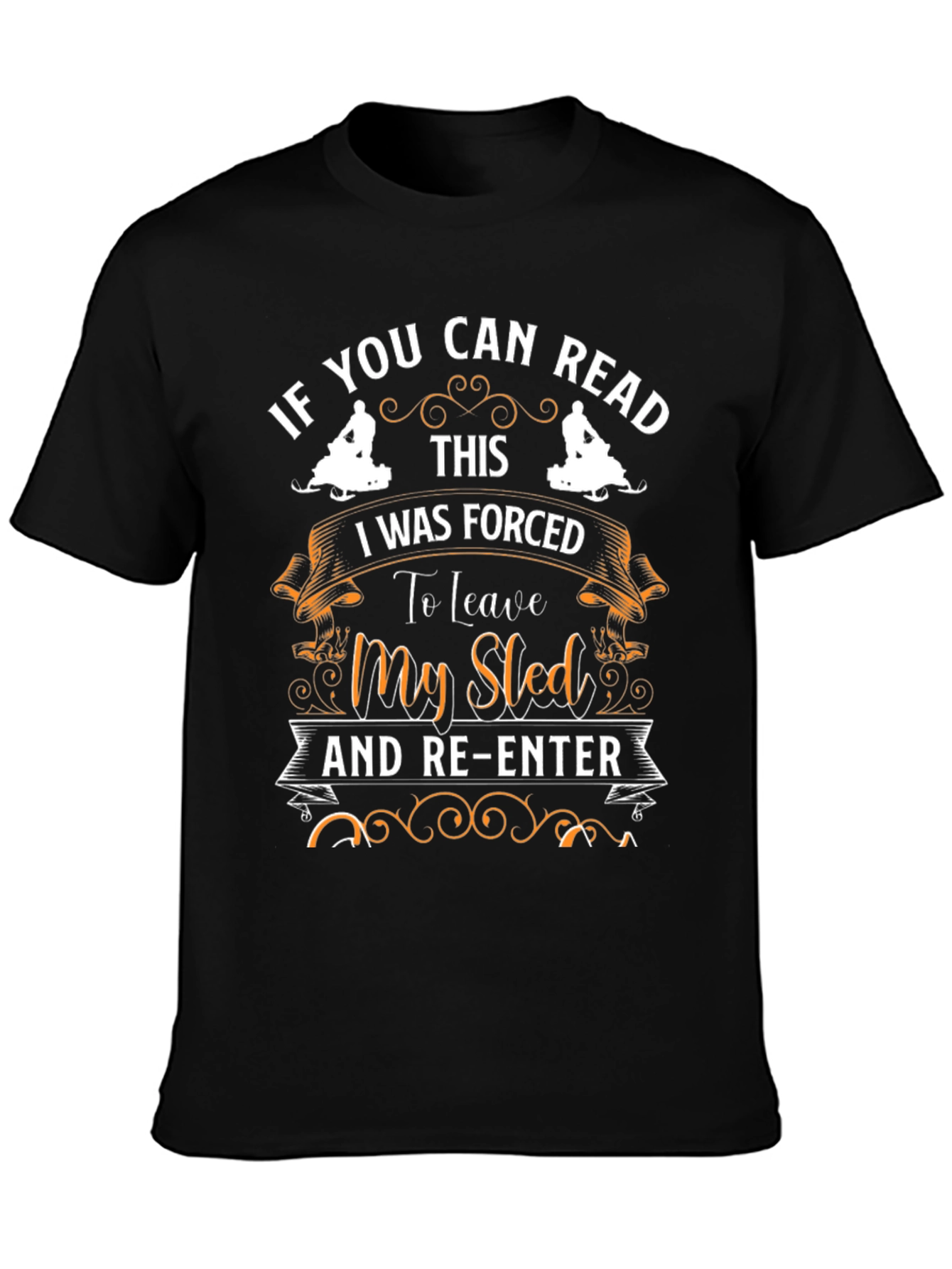 Funny Snowmobile T-Shirt - If You Can Read This