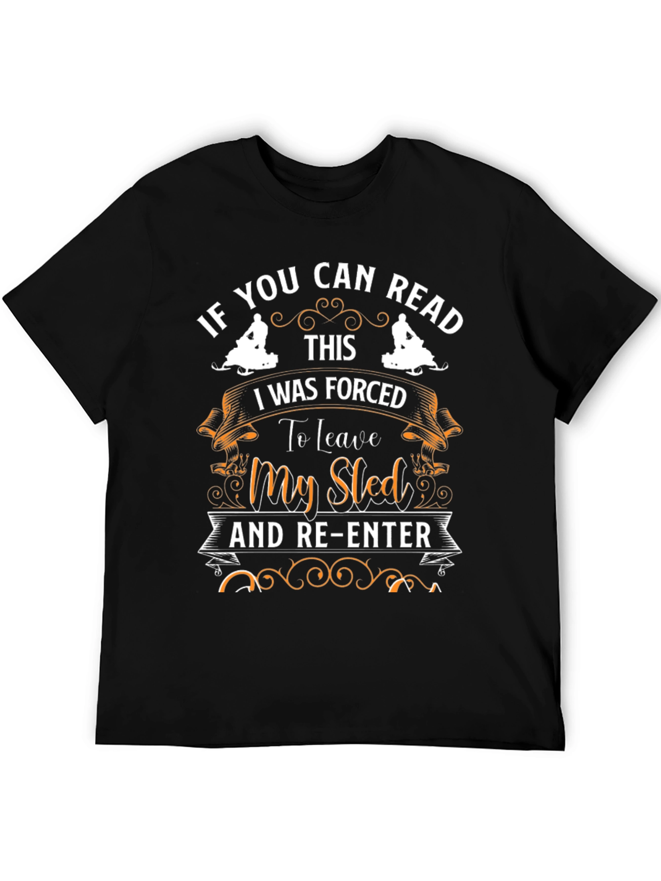 Funny Snowmobile T-Shirt - If You Can Read This