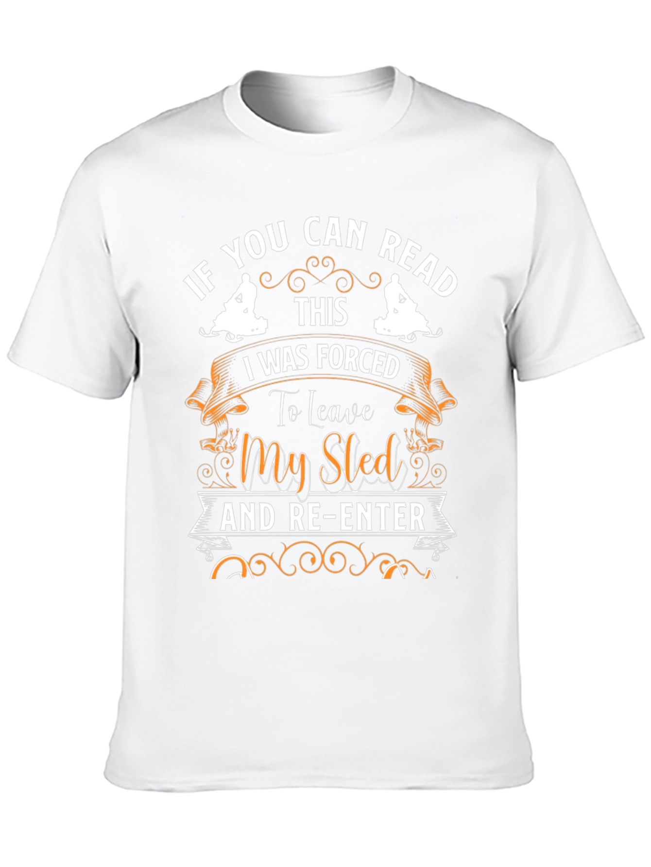 Funny Snowmobile T-Shirt - If You Can Read This