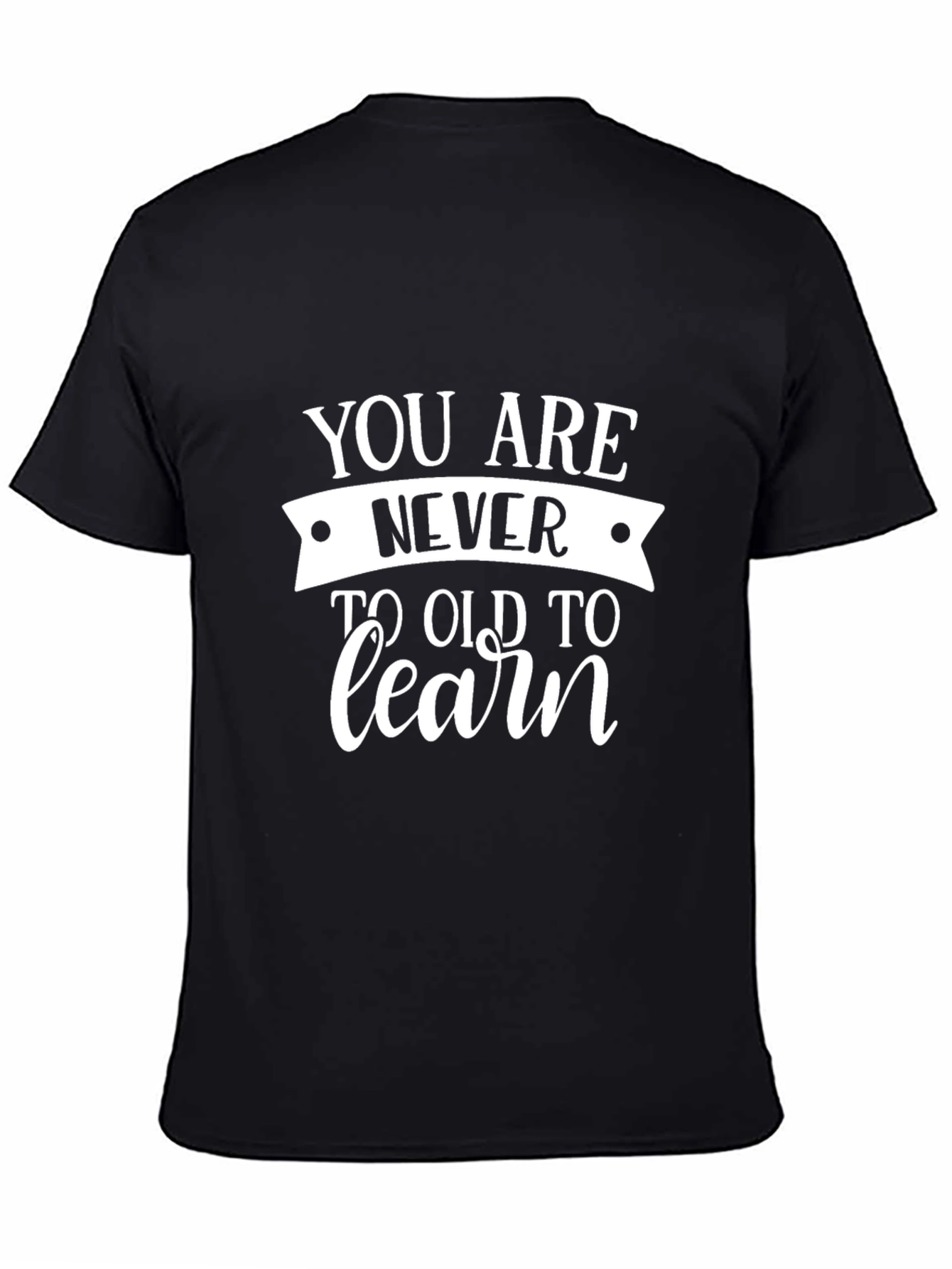 Never Too Old To Learn Black Tee