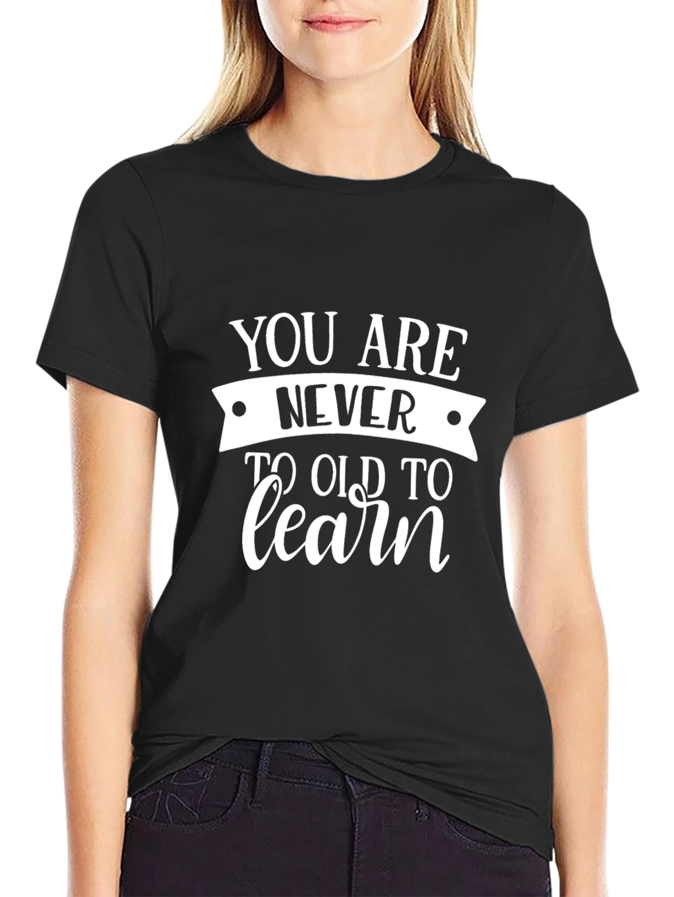 Never Too Old To Learn Black Tee