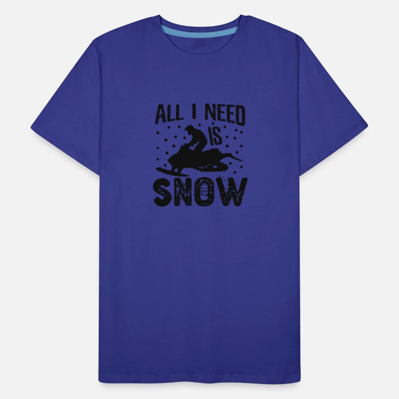 Need Is Snow Snowmobile Motor Sled Snowmobiler