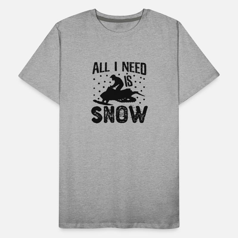 Need Is Snow Snowmobile Motor Sled Snowmobiler