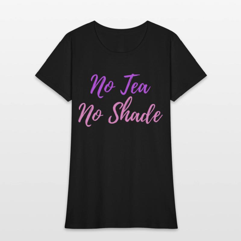 No Tea No Shade Drag Queen