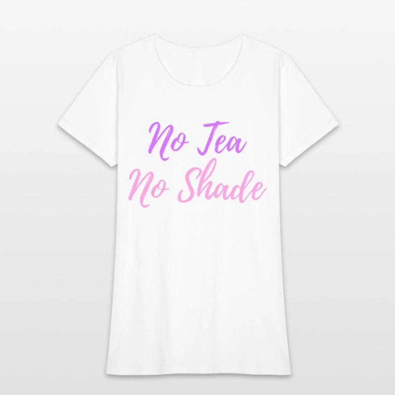 No Tea No Shade Drag Queen