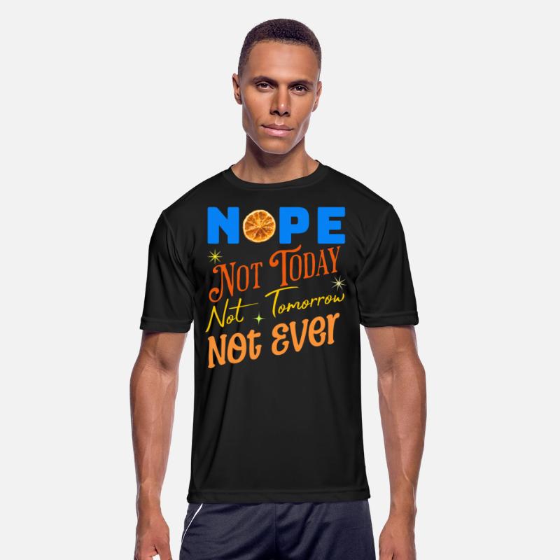 NOPE - Not today, Not Tomorrow, Not Ever