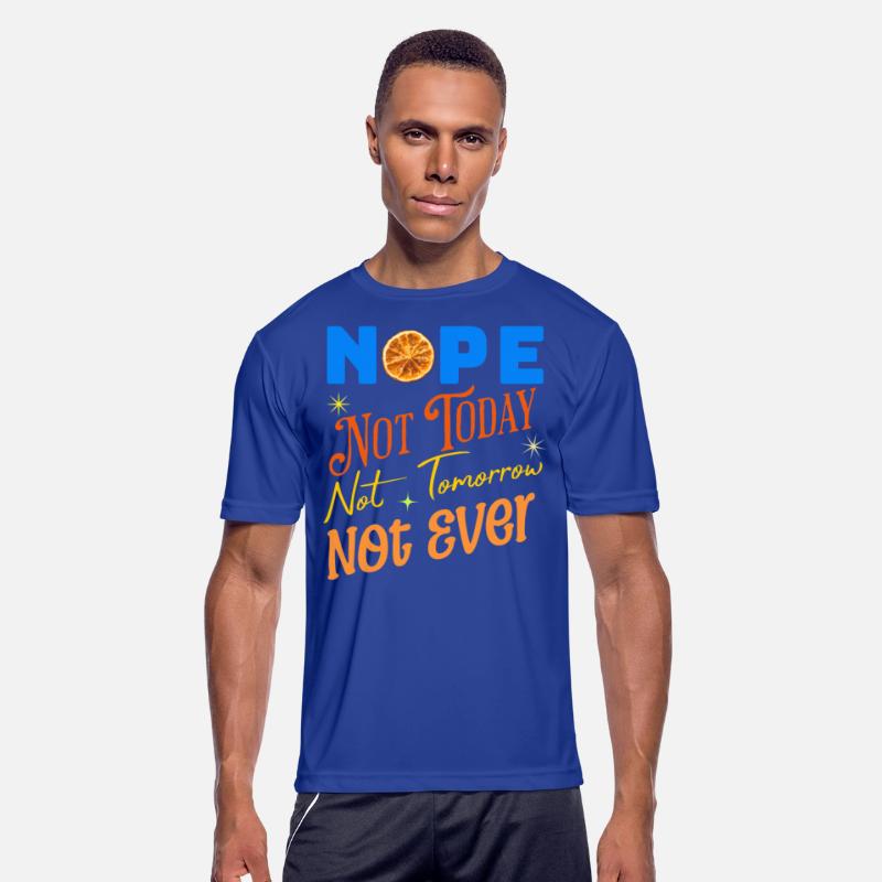 NOPE - Not today, Not Tomorrow, Not Ever