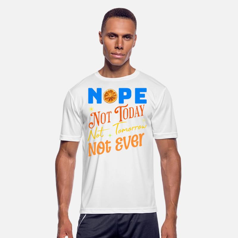 NOPE - Not today, Not Tomorrow, Not Ever