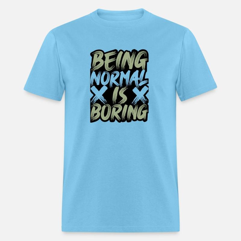 Normal is Boring Tee