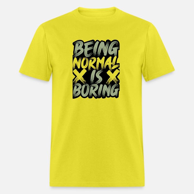 Normal is Boring Tee
