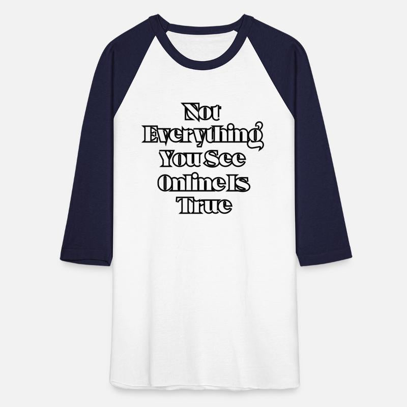 Not everything you see online is true