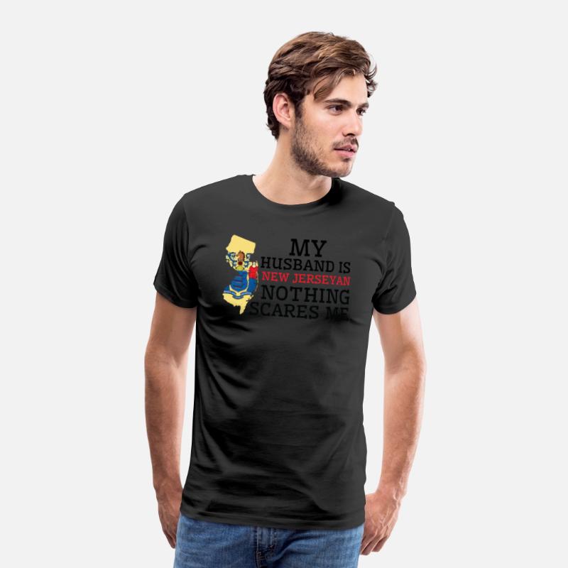 Nothing Scares Me New Jerseyan Husband New Jersey