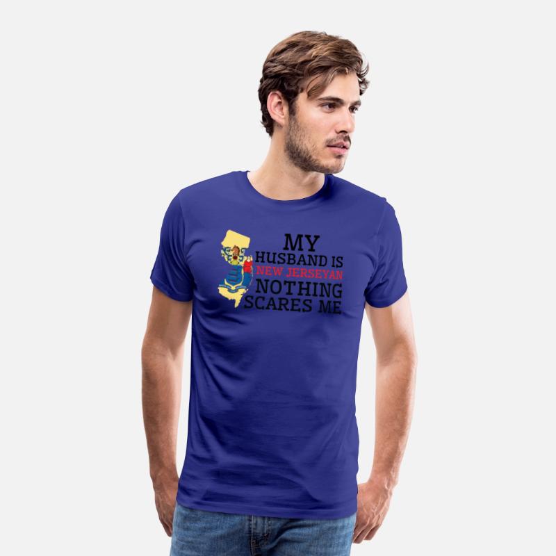 Nothing Scares Me New Jerseyan Husband New Jersey