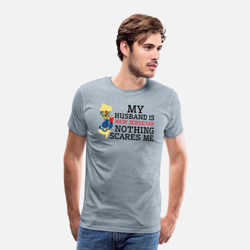 Nothing Scares Me New Jerseyan Husband New Jersey