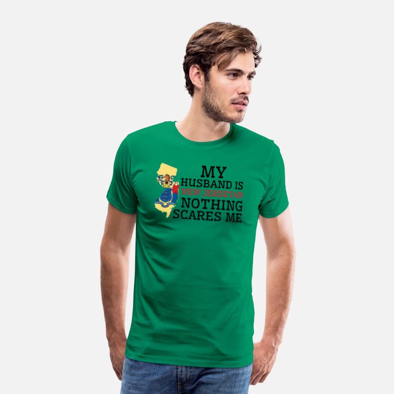 Nothing Scares Me New Jerseyan Husband New Jersey