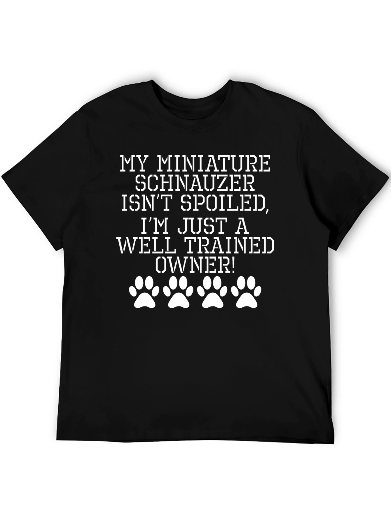 Miniature Schnauzer Well-Trained Owner Tee
