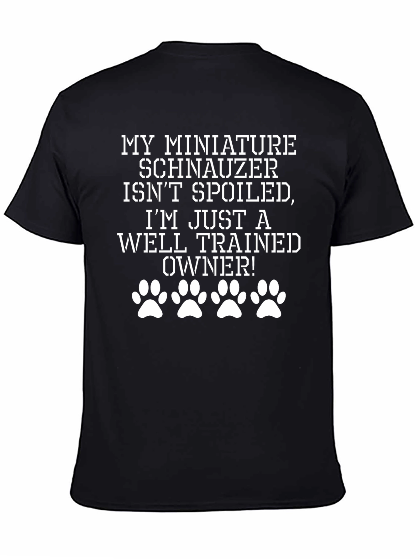 Miniature Schnauzer Well-Trained Owner Tee