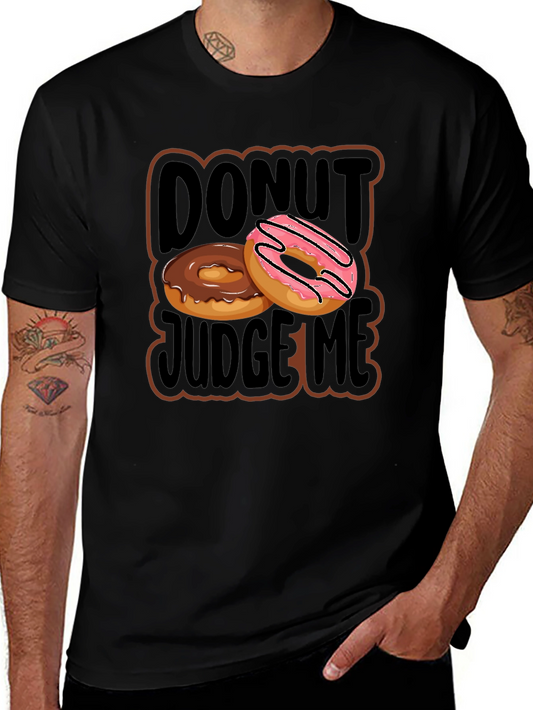 Donut Judge Me Graphic T-Shirt - Casual Wear