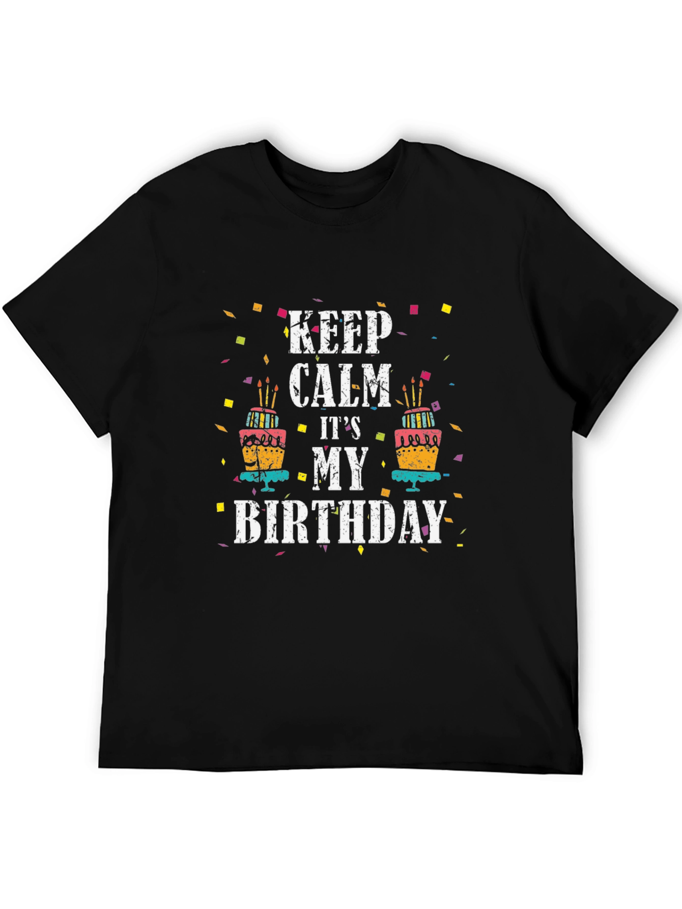 Keep Calm Its My Birthday T-Shirt