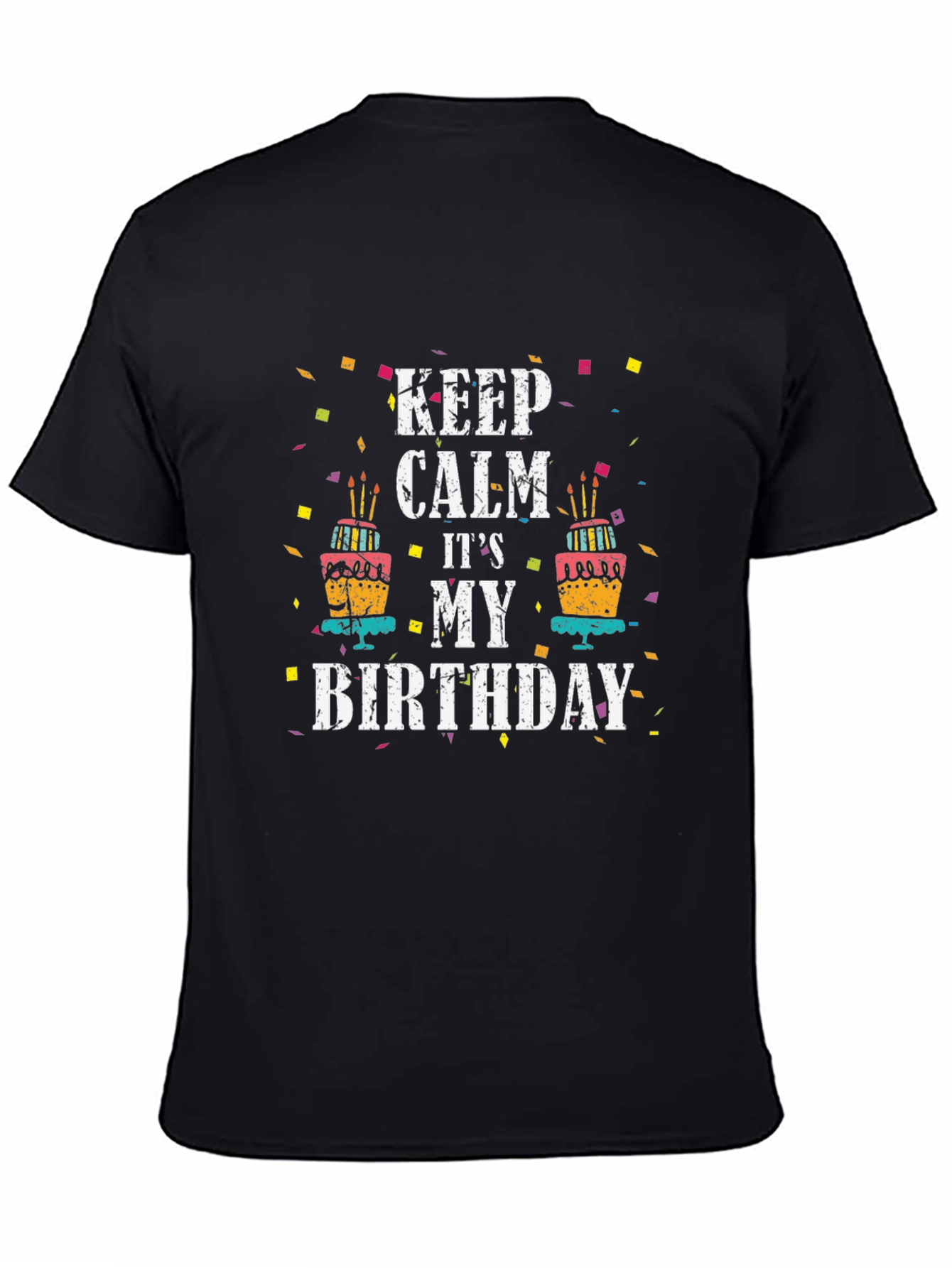 Keep Calm Its My Birthday T-Shirt