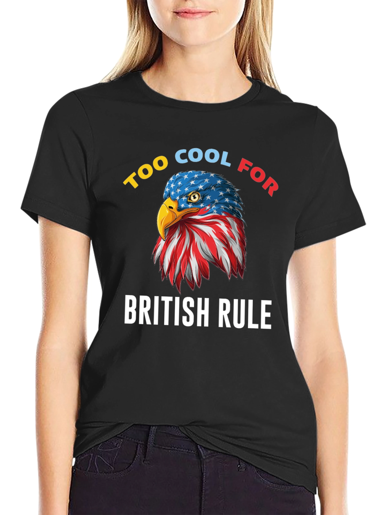 Too Cool for British Rule American Eagle T-Shirt
