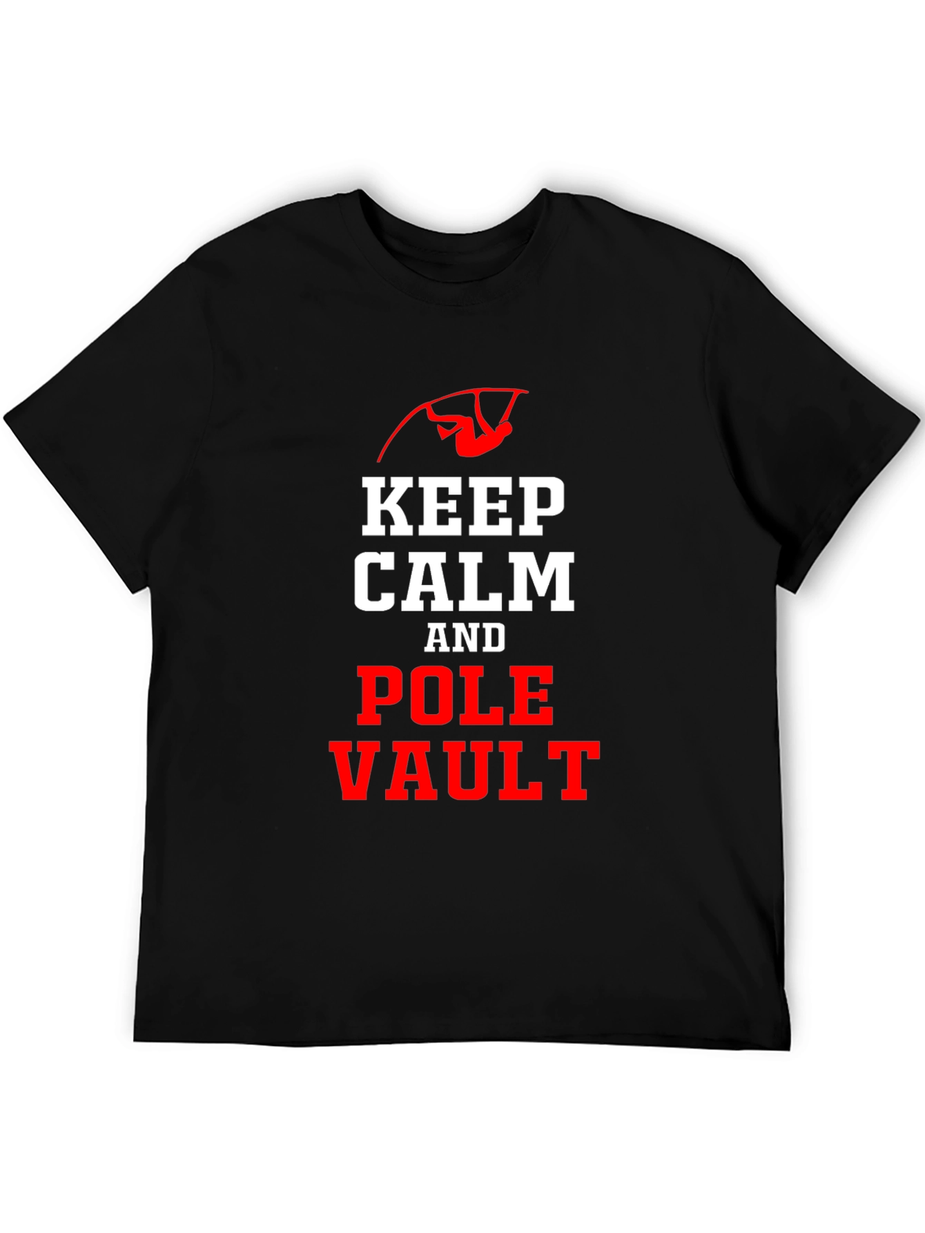 Keep Calm and Pole Vault T-Shirt