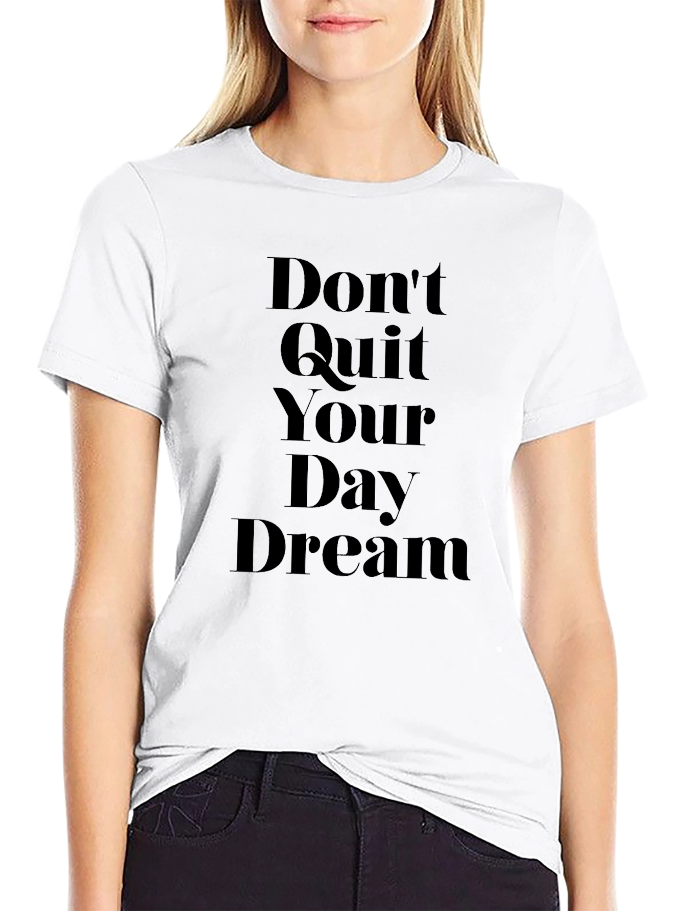 Dont Quit Your Day Dream Black T-Shirt
