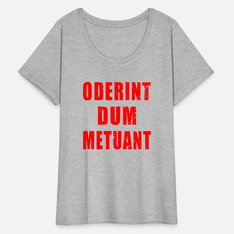 Oderint Dum Metuant Let Them Hate So Long As They