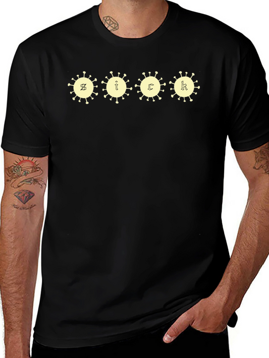 Humorous SICK Graphic Tee - Novelty Virus Design Shirt
