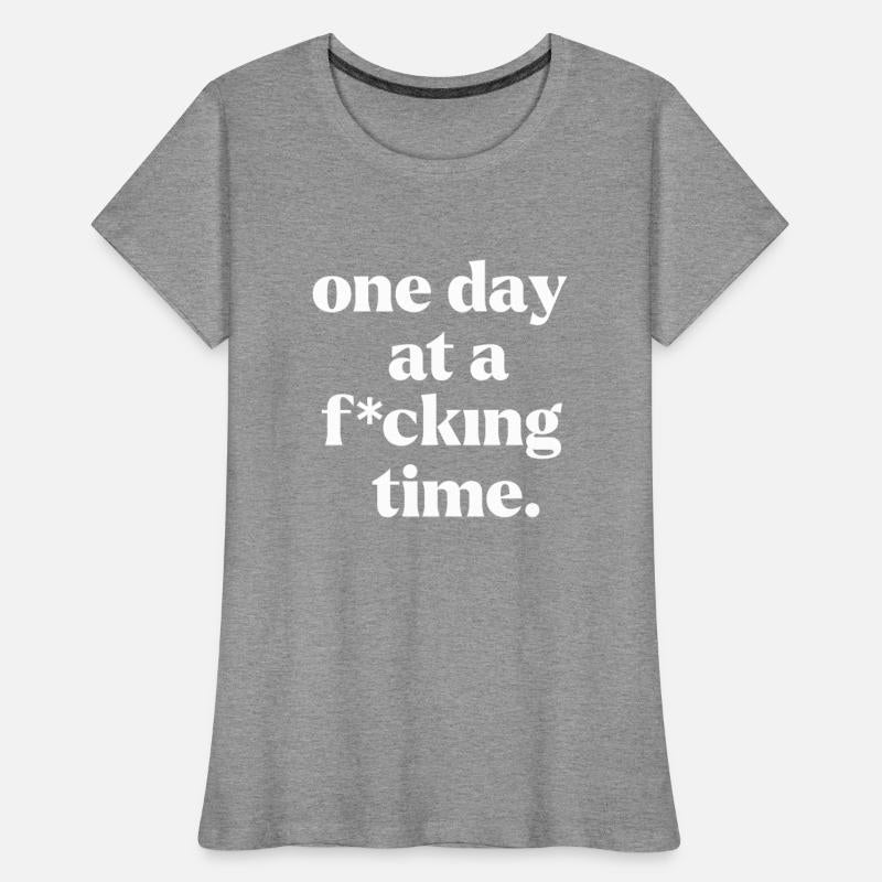 One Day At A Fcking Time