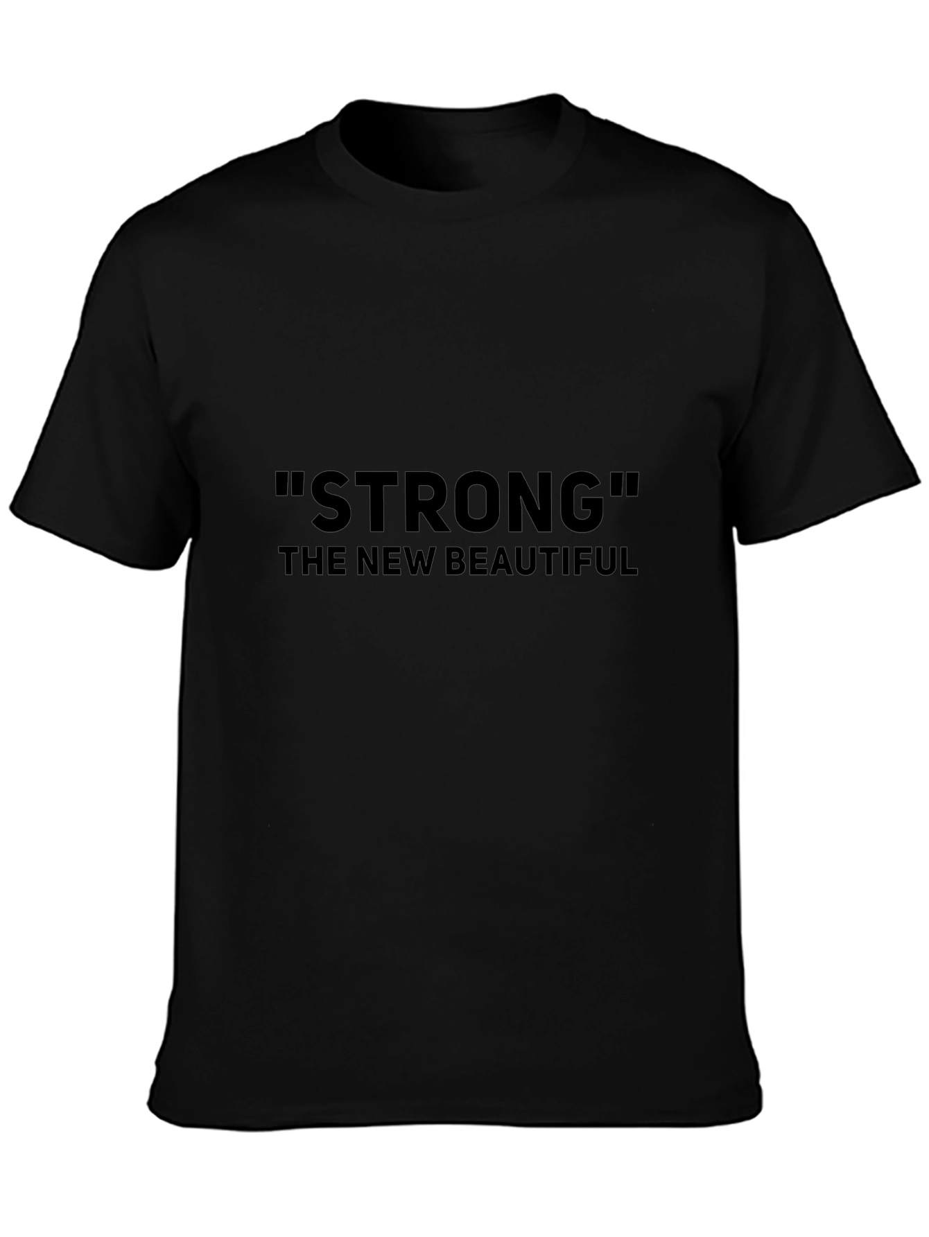 Strong The New Beautiful Black T-Shirt