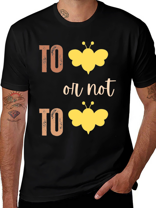 To Bee or Not to Bee Funny T-Shirt