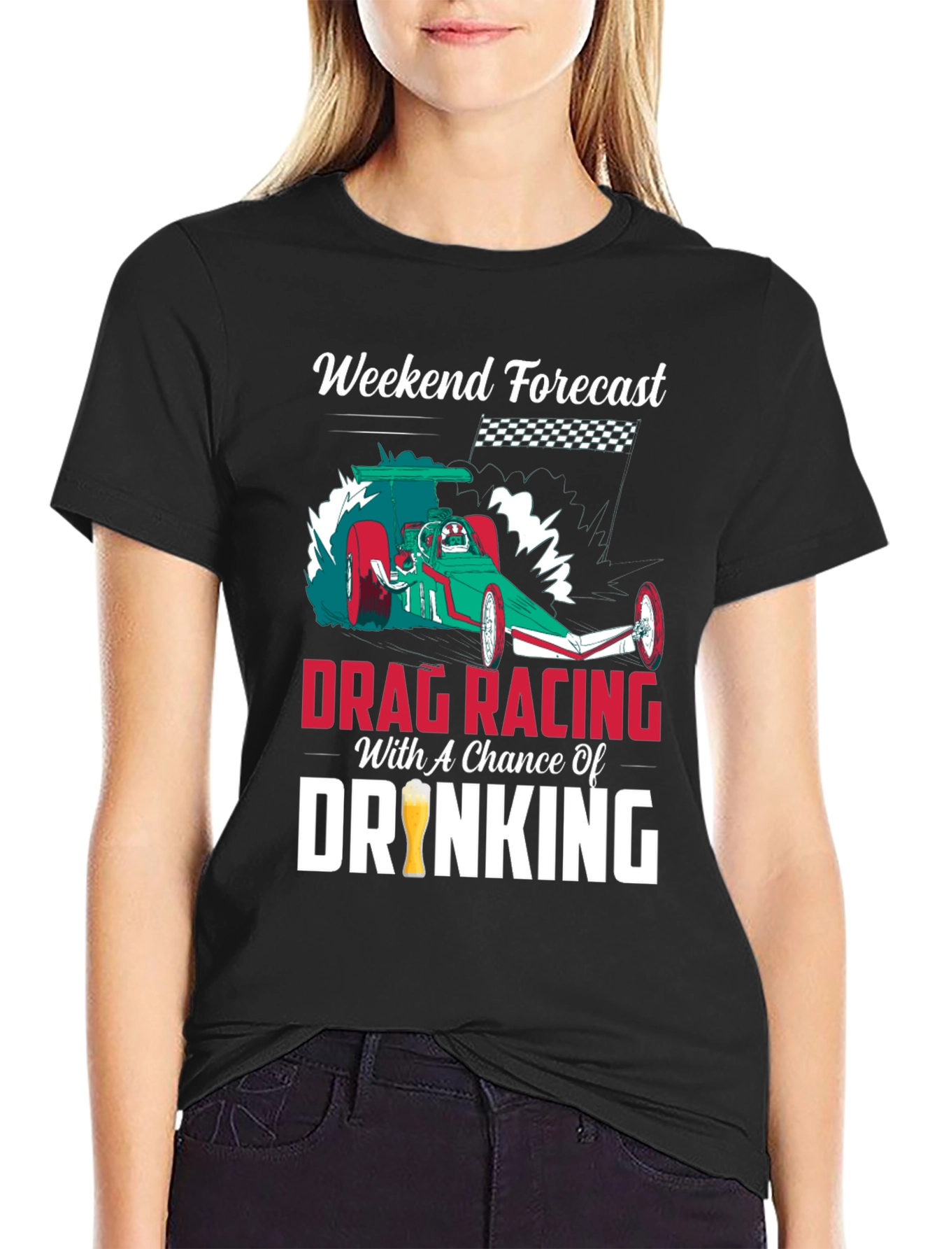 Drag Racing & Drinking T-Shirt: Weekend Forecast!