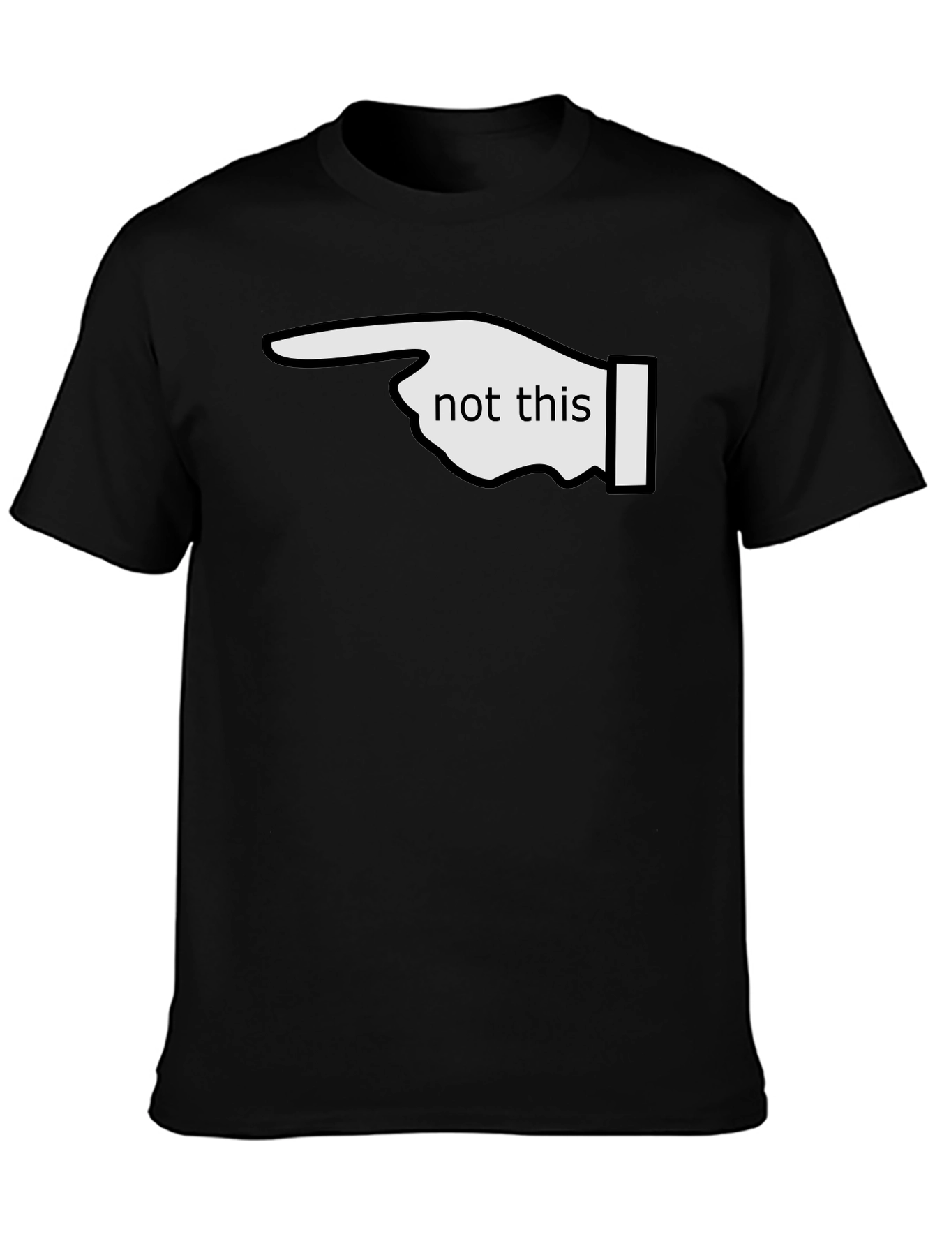 Not This Funny Graphic T-Shirt - Black Casual Tee