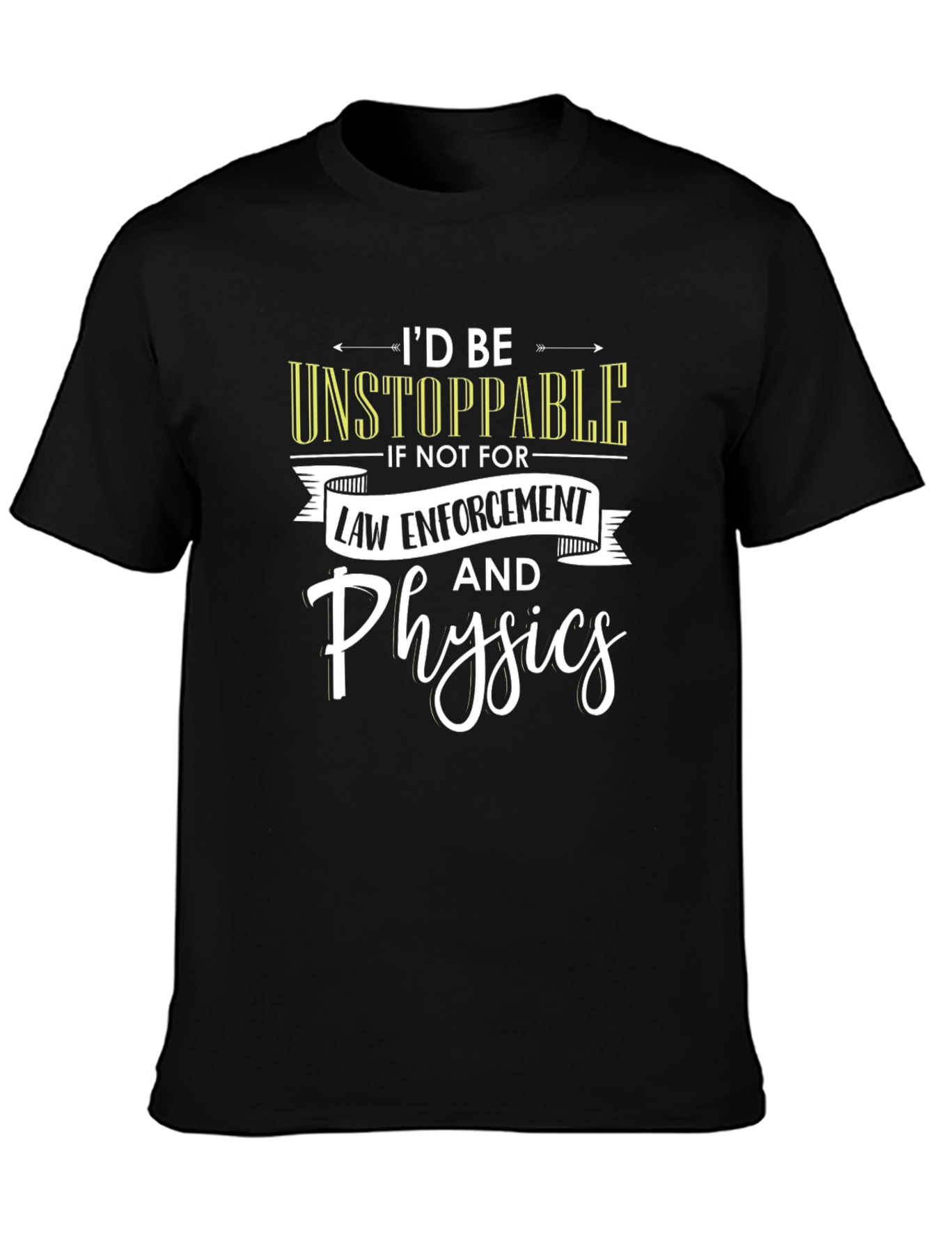 Id Be Unstoppable Funny Novelty Graphic T-Shirt