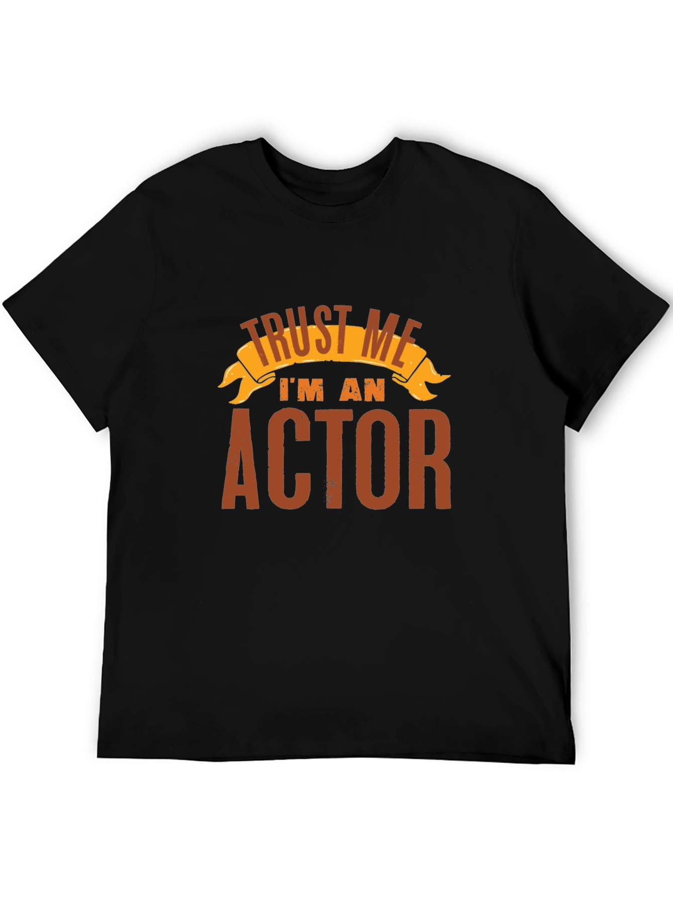 Trust Me Im an Actor - Black T-Shirt