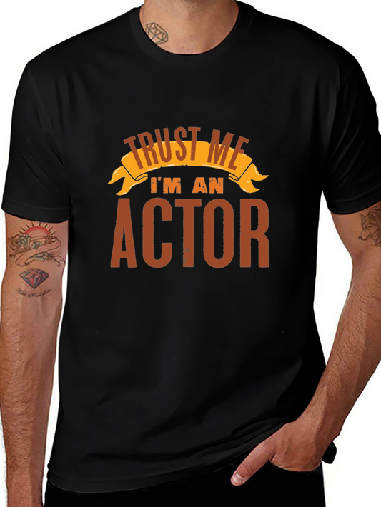 Trust Me Im an Actor - Black T-Shirt