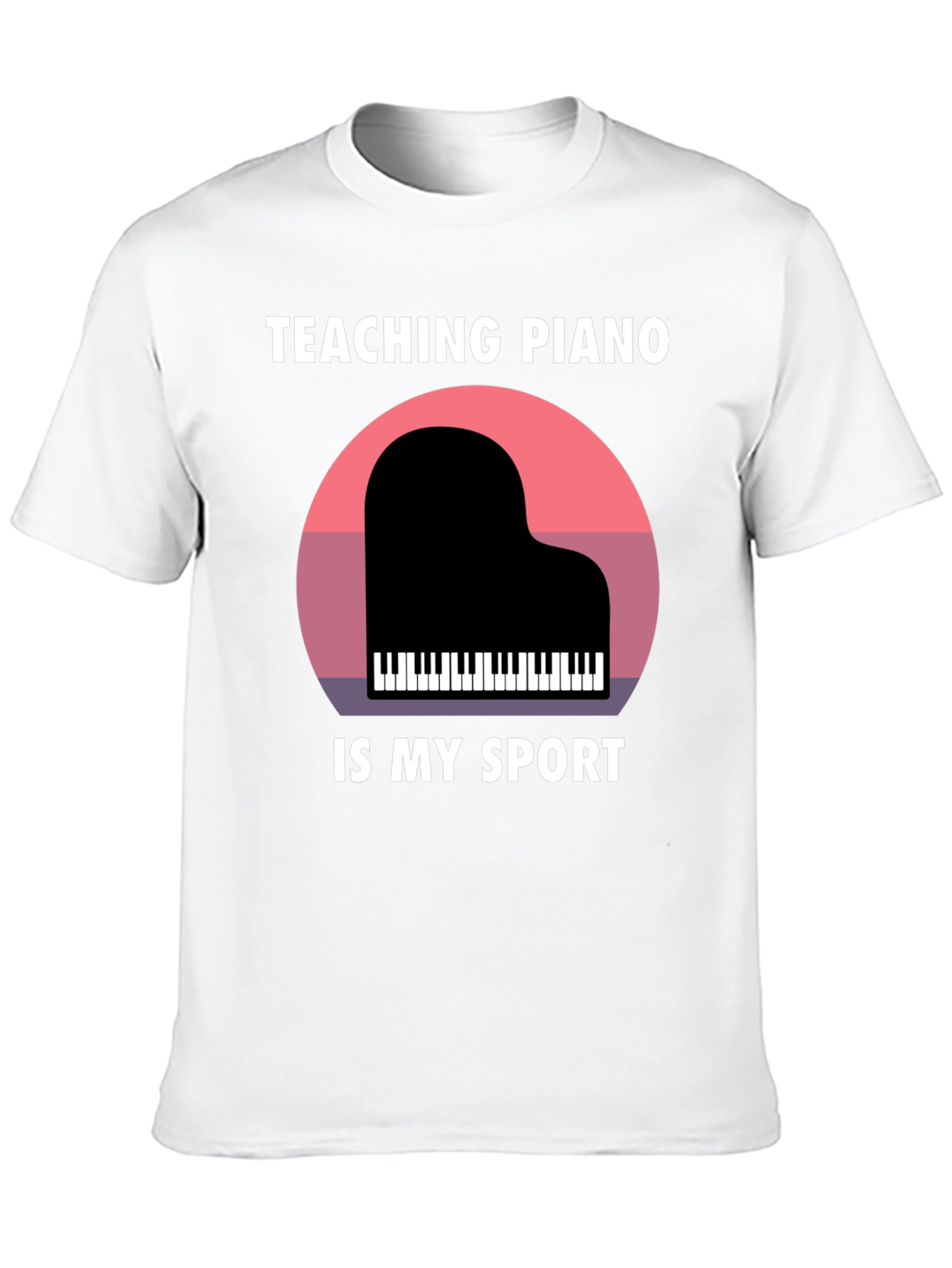 Teaching Piano Is My Sport Graphic T-Shirt