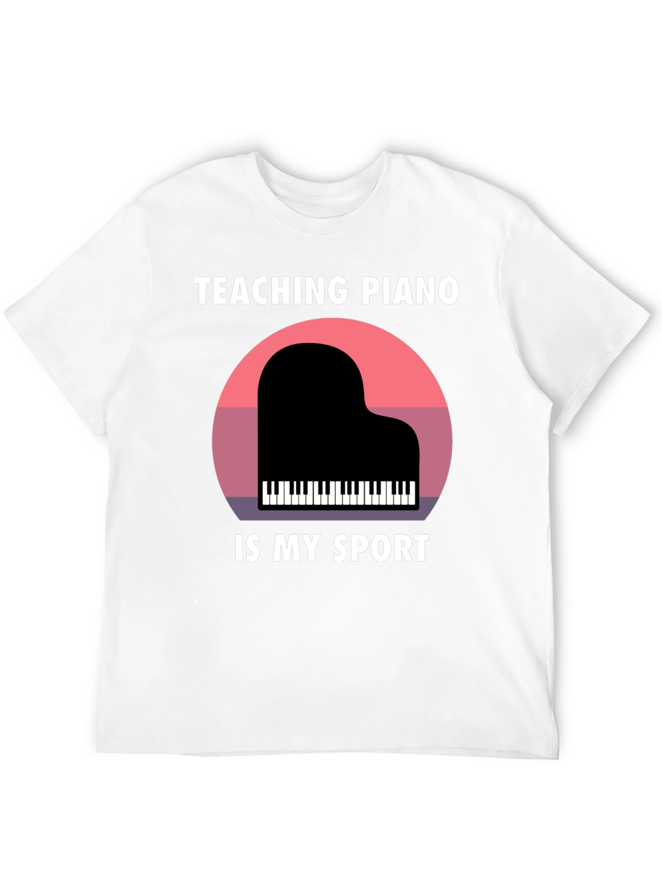 Teaching Piano Is My Sport Graphic T-Shirt