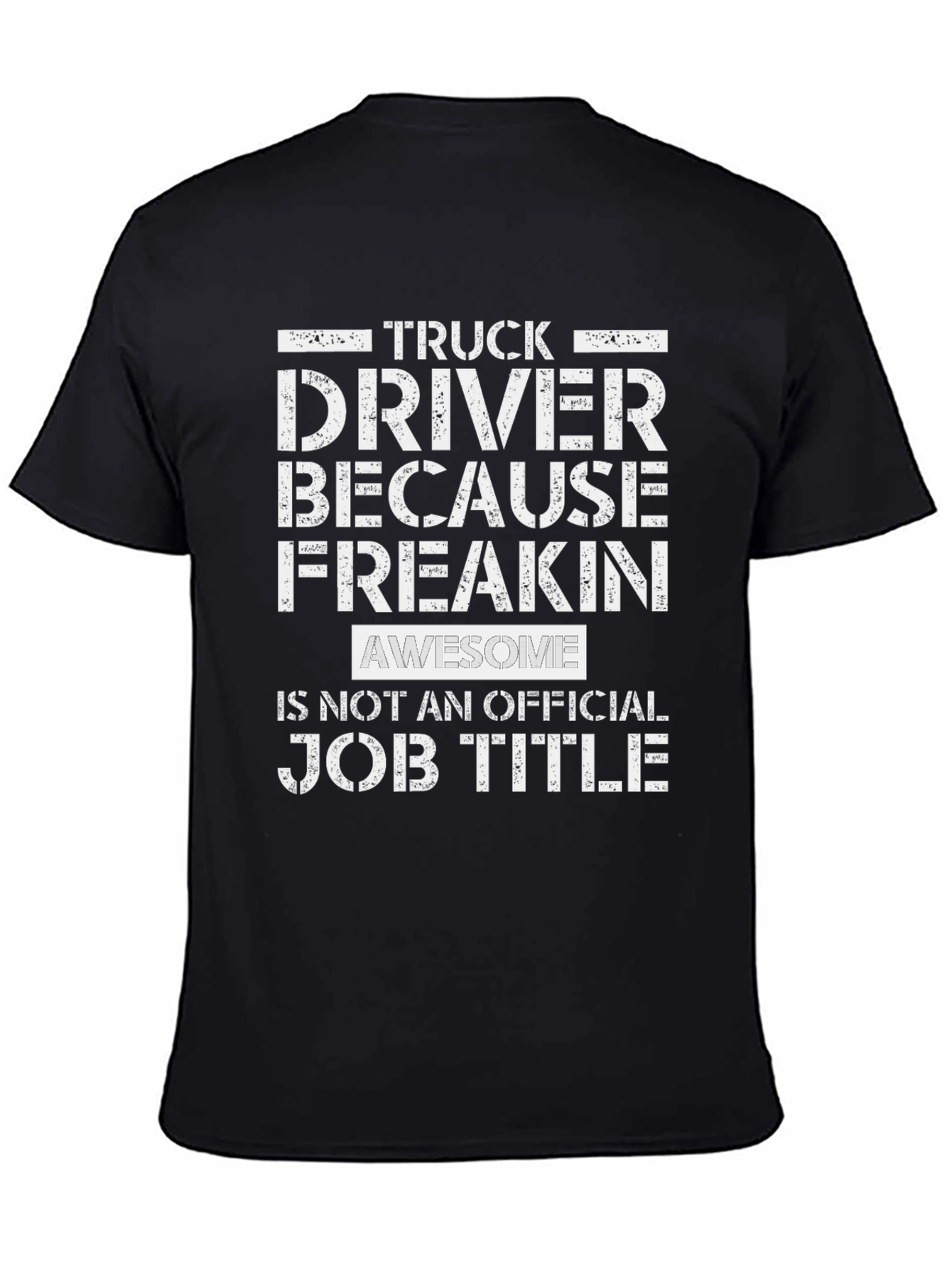 Truck Driver Freakin Awesome Graphic T-Shirt