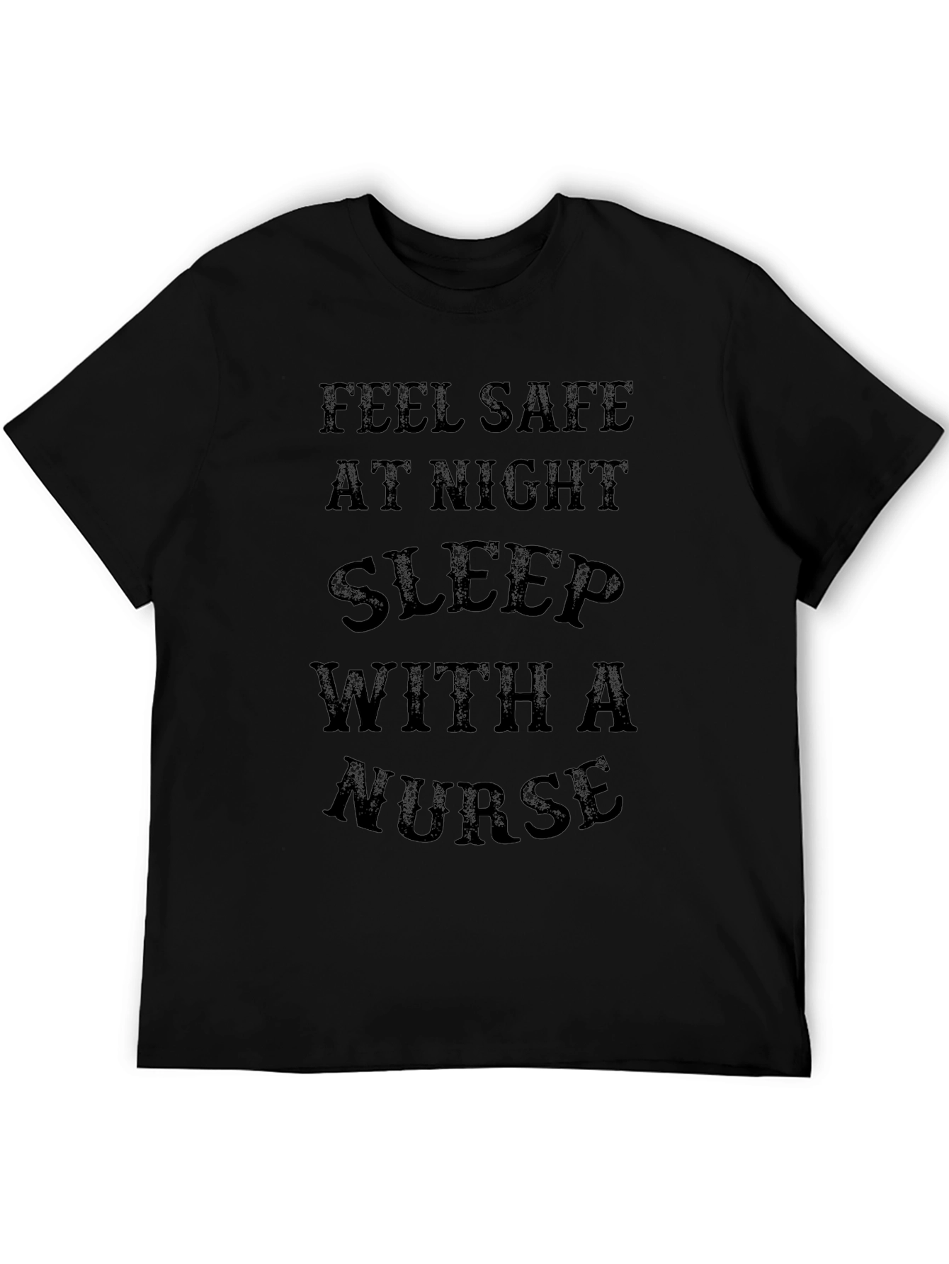 Feel Safe Sleep with a Nurse Black Tee