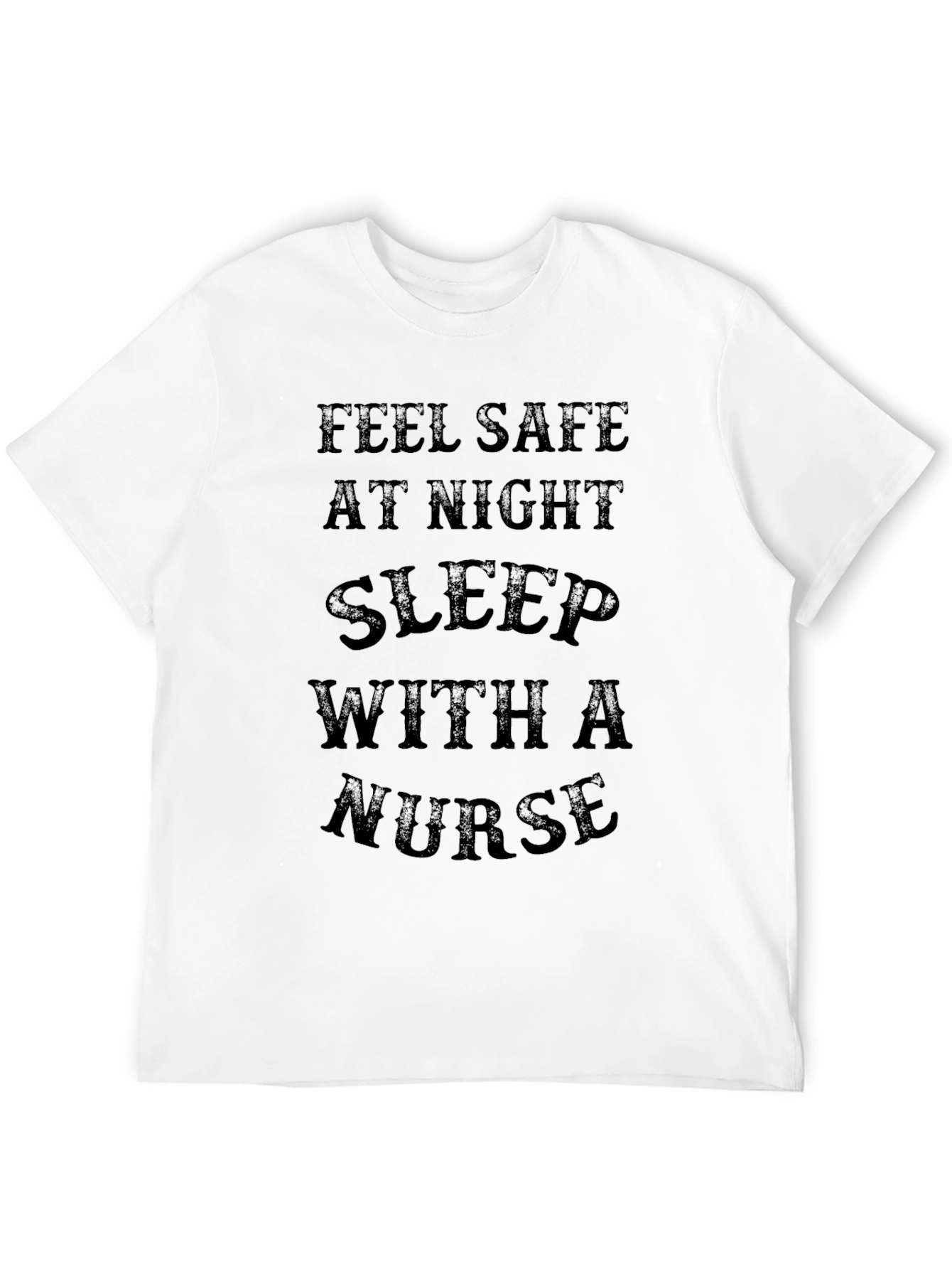 Feel Safe Sleep with a Nurse Black Tee