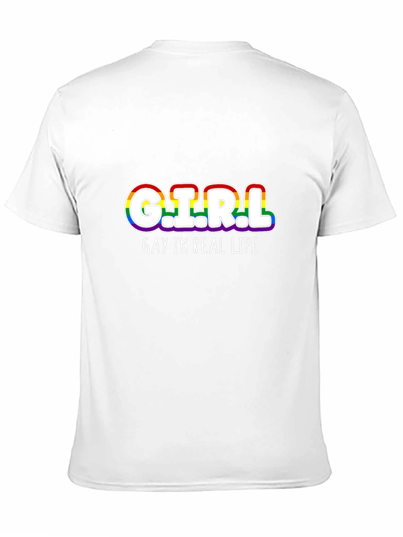 G.I.R.L Gay In Real Life Rainbow T-Shirt