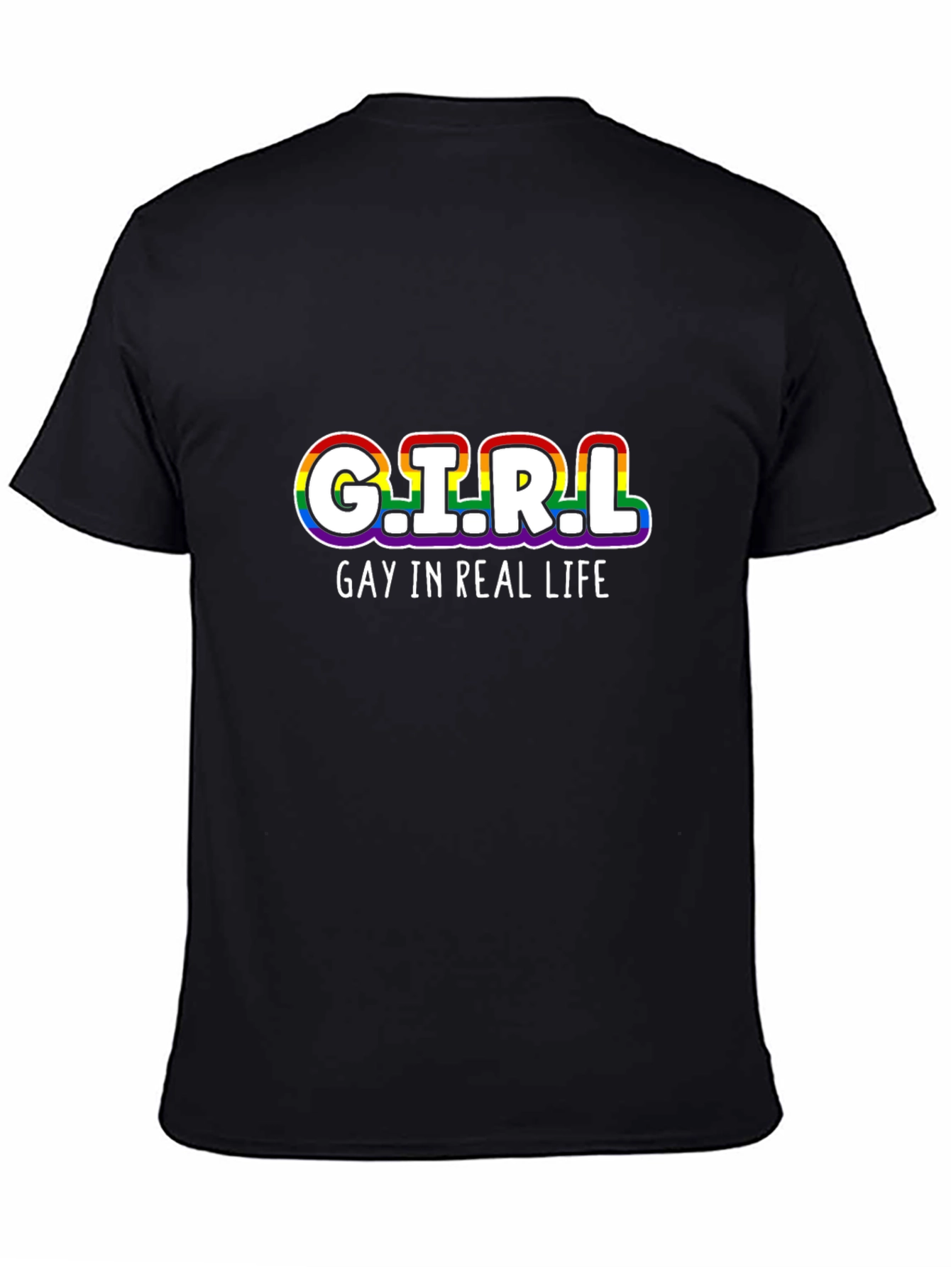 G.I.R.L Gay In Real Life Rainbow T-Shirt