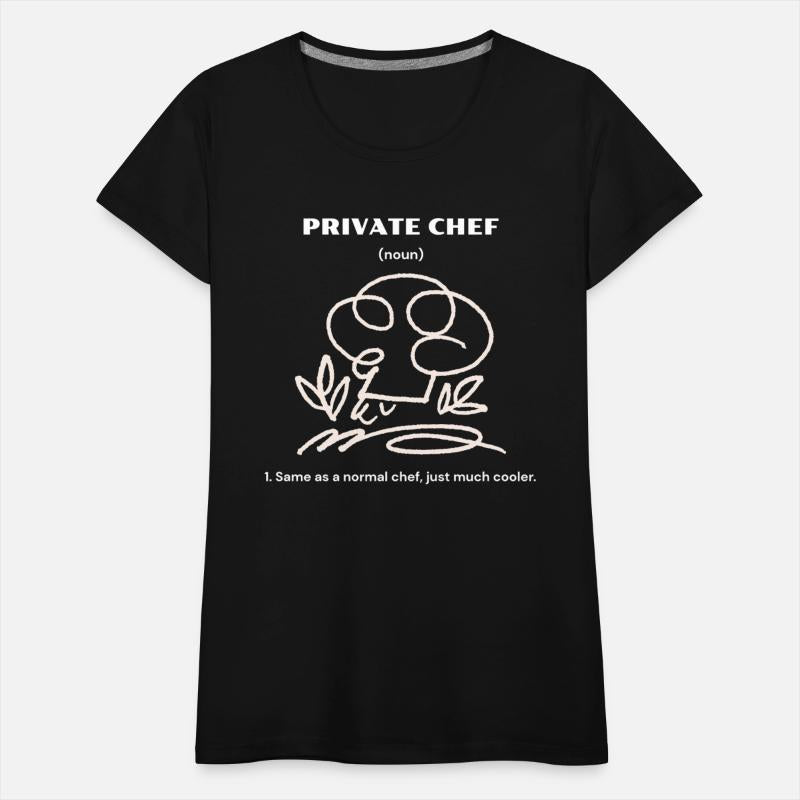 Private Chef | Same as a normal chef, just cooler.