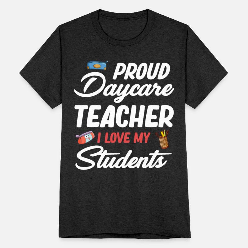 Proud Daycare Teacher I Love My Little Students